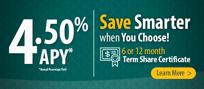 Save when you choose 6 or 12 month Tern Share Certificate