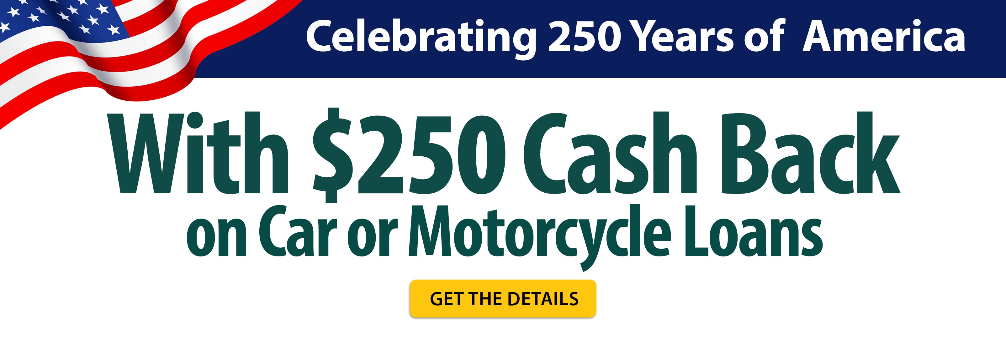 Get $250 Cash Back on Car or Motorcycle Loans